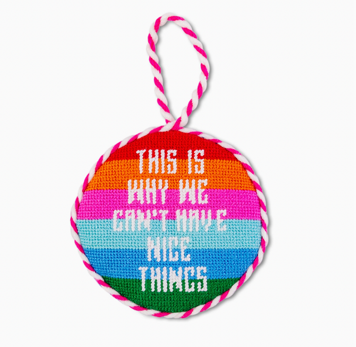 Why We Can't Have Nice Things Needlepoint Holiday Ornament